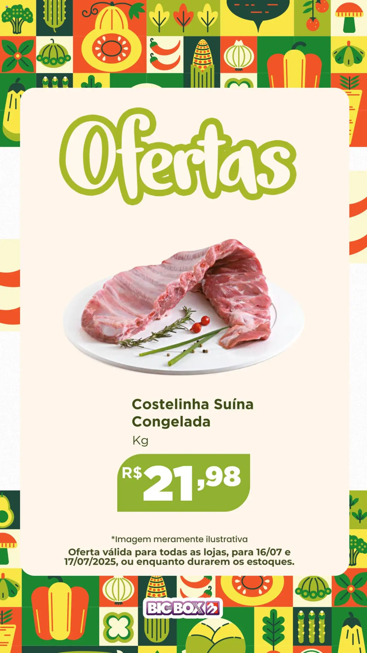 Big Box - Ofertas Sacolão - página 6- válido a partir de 16/07/2025
