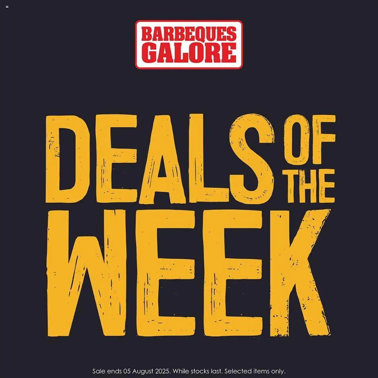 Barbeques Galore Deals of the Week - page 1- valid from 30/07/2025